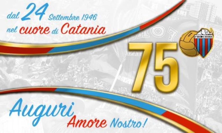 75 ANNI DI STORIA: compleanno rossazzurro, gli auguri del Calcio Catania